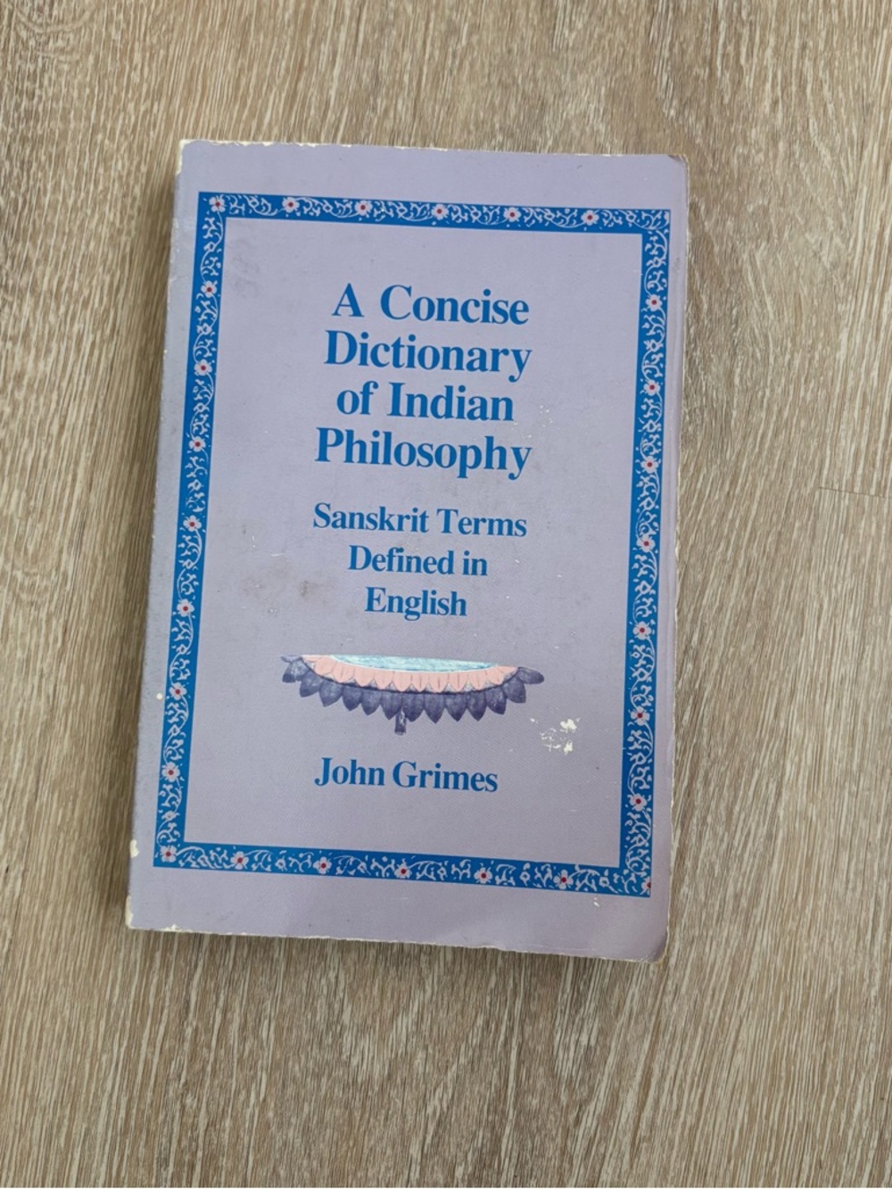 A Concise Dictionary of Indian Philosophy